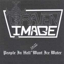 Graven Image (USA-2) : People in Hell Still Want Ice Water